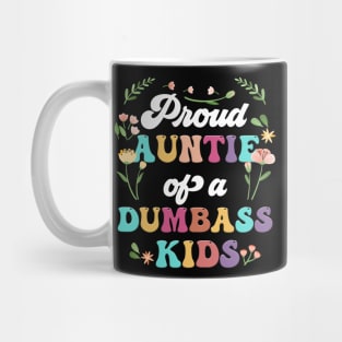 Floral Proud Auntie Of A Few Dumbass Kids Funny Auntie Mug